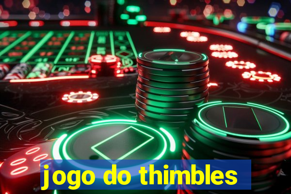 jogo do thimbles